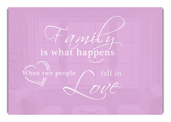 Family Is What Happens Pink
