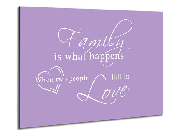 Family Quote Family Is What Happens Lilac Metal Print
