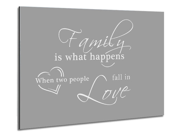 Family Quote Family Is What Happens Grey White Metal Print
