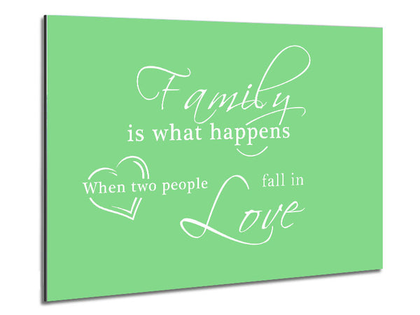 Family Quote Family Is What Happens Green Metal Print