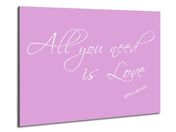 Music Quote All You Need Is Love 2 Pink Metal Print