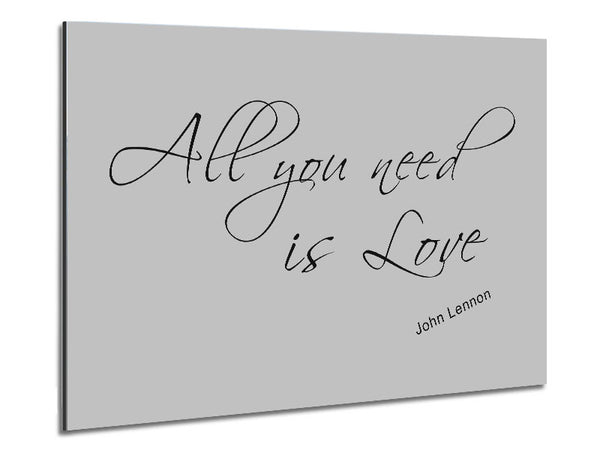 Music Quote All You Need Is Love 2 Grey Metal Print