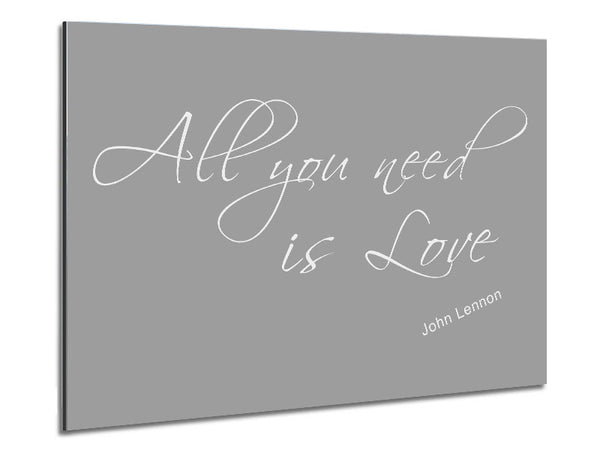 Music Quote All You Need Is Love 2 Grey White Metal Print