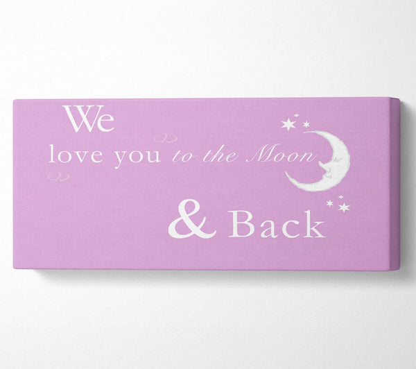 We Love You To The Moon And Back 2 Pink