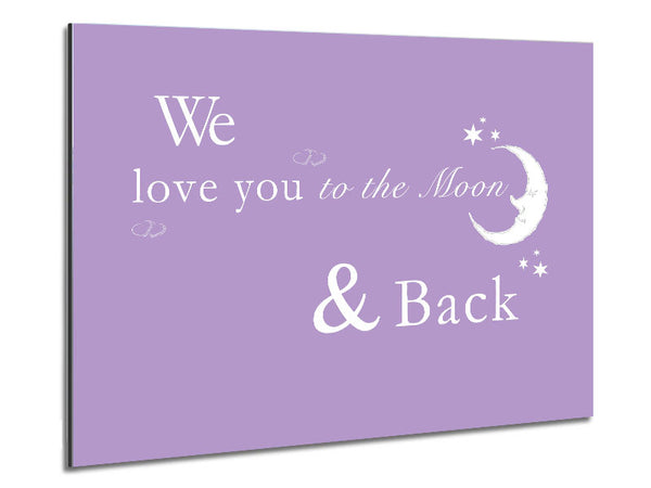 We Love You To The Moon And Back 2 Lilac Metal Print