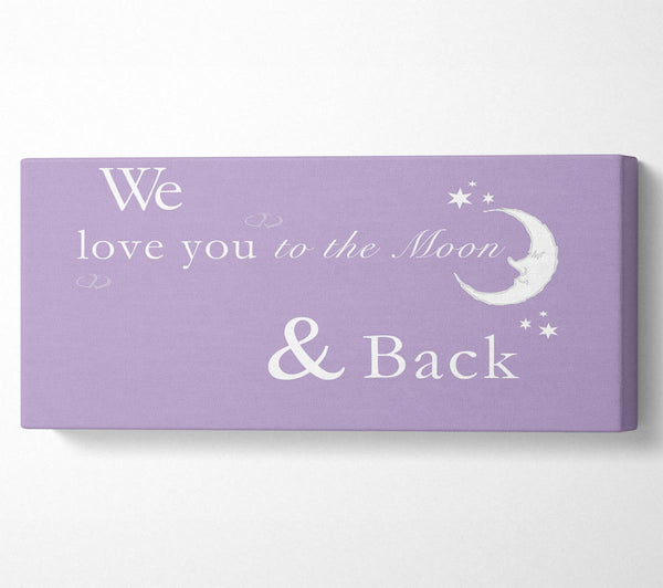We Love You To The Moon And Back 2 Lilac