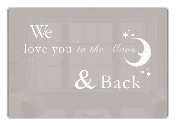 We Love You To The Moon And Back 2 Beige