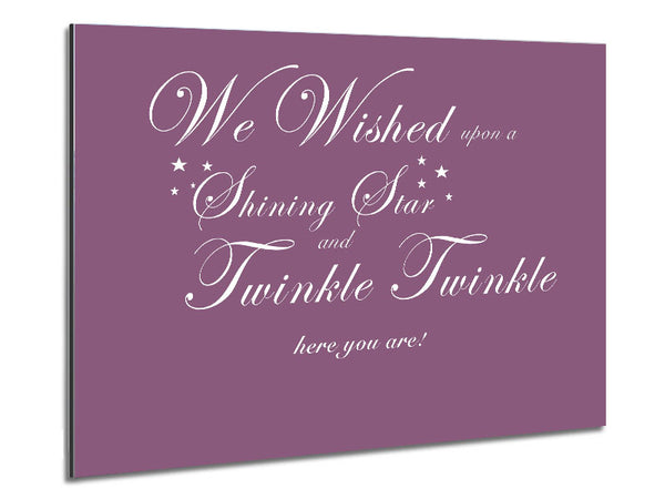 Nursery Quote We Wished Upon A Shining Star Dusty Pink Metal Print
