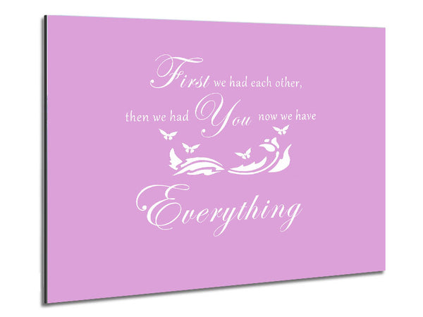 Nursery Quote First We Had Each Other Pink Metal Print