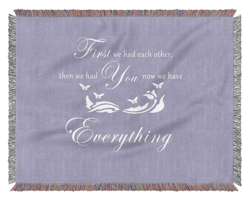Nursery Quote First We Had Each Other Lilac Woven Blanket