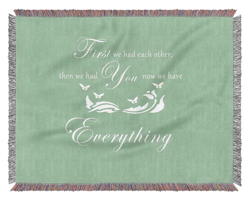Nursery Quote First We Had Each Other Green Woven Blanket