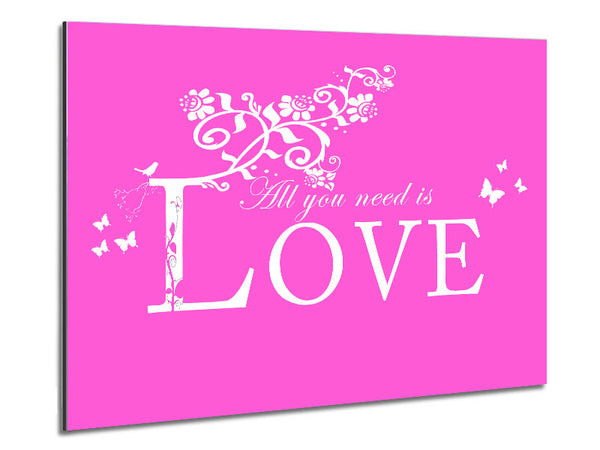 Music Quote All You Need Is Love Vivid Pink Metal Print