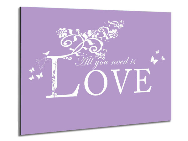 Music Quote All You Need Is Love Lilac Metal Print
