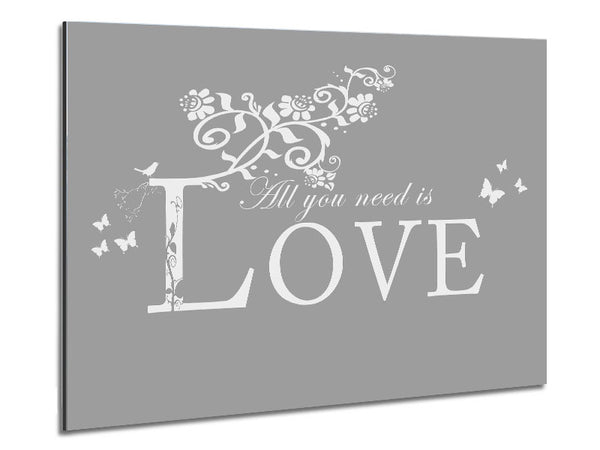 Music Quote All You Need Is Love Grey White Metal Print
