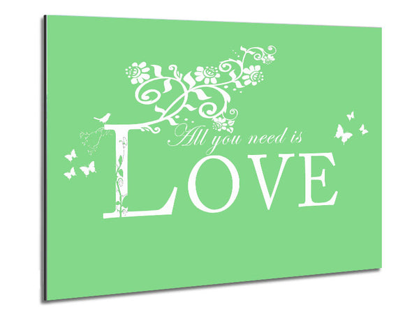 Music Quote All You Need Is Love Green Metal Print