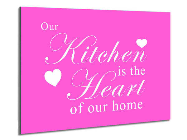 Kitchen Quote Our Kitchen Is The Heart Vivid Pink Metal Print