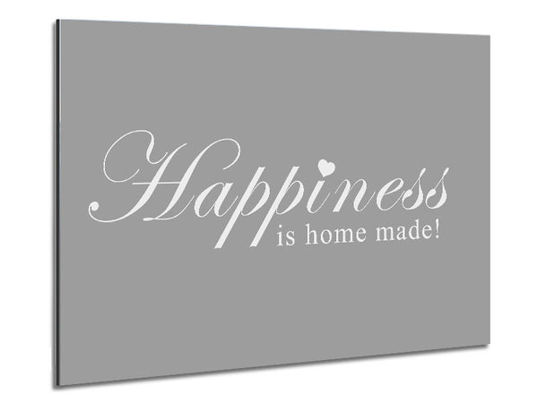 Home Quote Happiness Is Home Made Grey White Metal Print