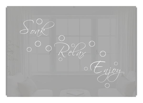 Soak Relax Enjoy Grey White