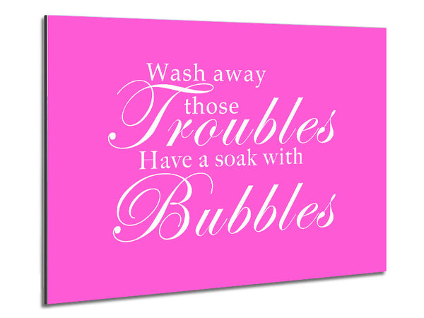 Bathroom Quote Wash Away Those Troubles Vivid Pink Metal Print