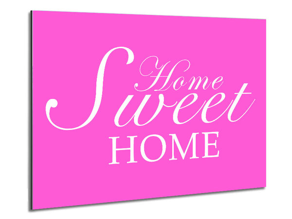 Home Quote Home Sweet Home Vivid Pink Metal Print