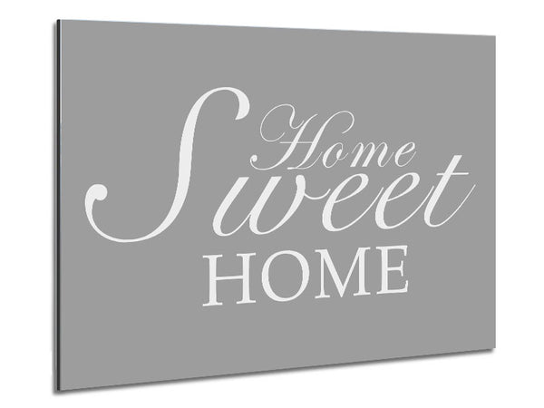 Home Quote Home Sweet Home Grey White Metal Print