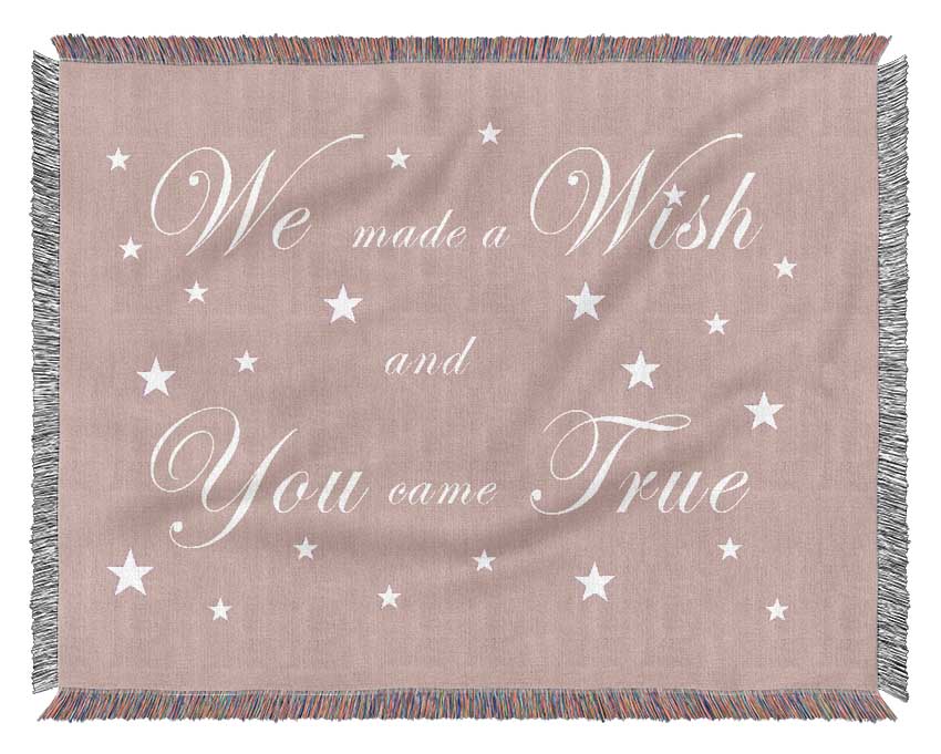 Nursery Quote We Made A Wish And You Came True Vivid Pink Woven Blanket