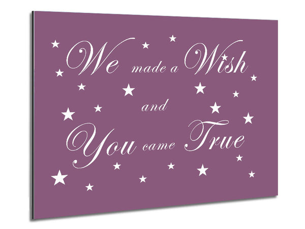 Nursery Quote We Made A Wish And You Came True Dusty Pink Metal Print