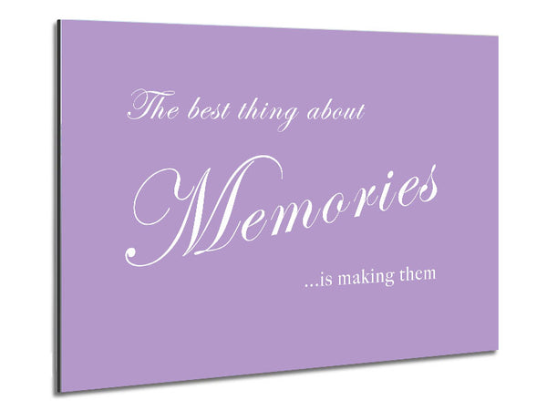 Love Quote The Best Thing About Memories Lilac Metal Print