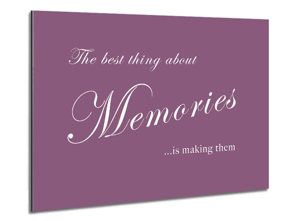 Family Quote The Best Thing About Memories Dusty Pink Metal Print