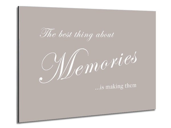 Family Quote The Best Thing About Memories Beige Metal Print