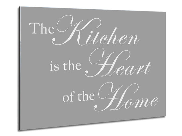 Kitchen Quote The Kitchen Is The Heart Of The Home Grey White Metal Print