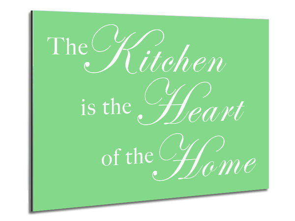 Kitchen Quote The Kitchen Is The Heart Of The Home Green Metal Print