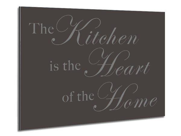 Kitchen Quote The Kitchen Is The Heart Of The Home Chocolate Metal Print