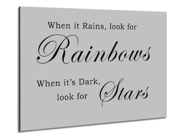 When It Rains Look For Rainbows Grey Metal Print