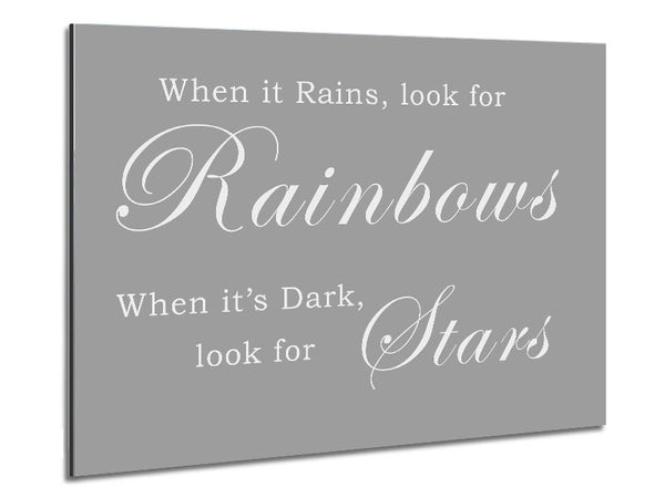 When It Rains Look For Rainbows Grey White Metal Print