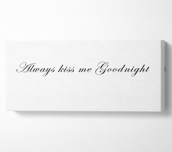 Love Quote Always Kiss Me Goodnight White
