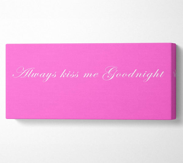 Love Quote Always Kiss Me Goodnight Vivid Pink