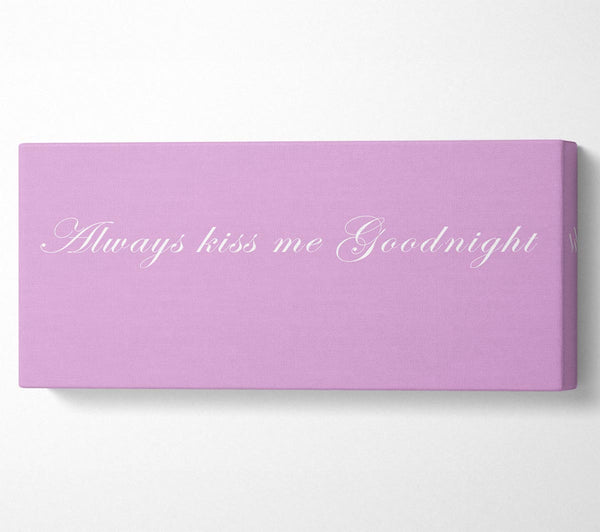 Love Quote Always Kiss Me Goodnight Pink