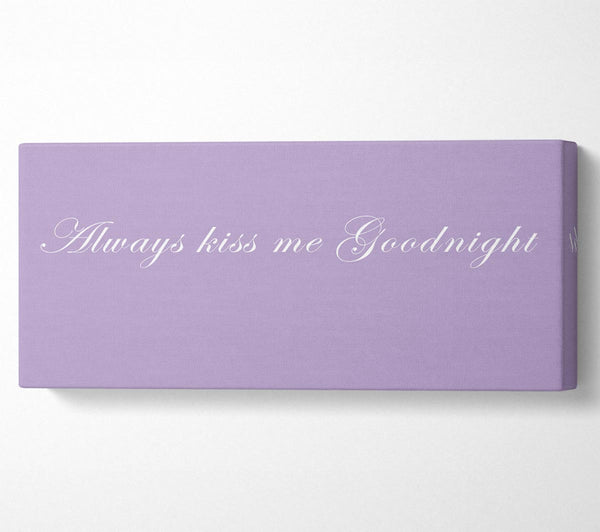 Love Quote Always Kiss Me Goodnight Lilac