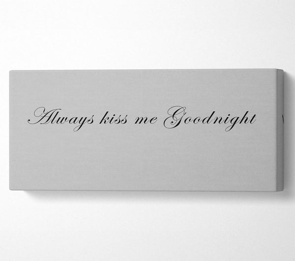 Love Quote Always Kiss Me Goodnight Grey