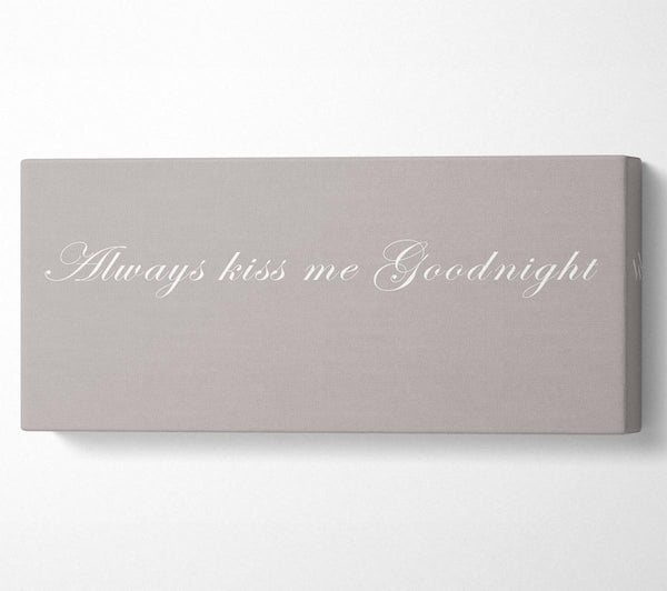 Love Quote Always Kiss Me Goodnight Beige