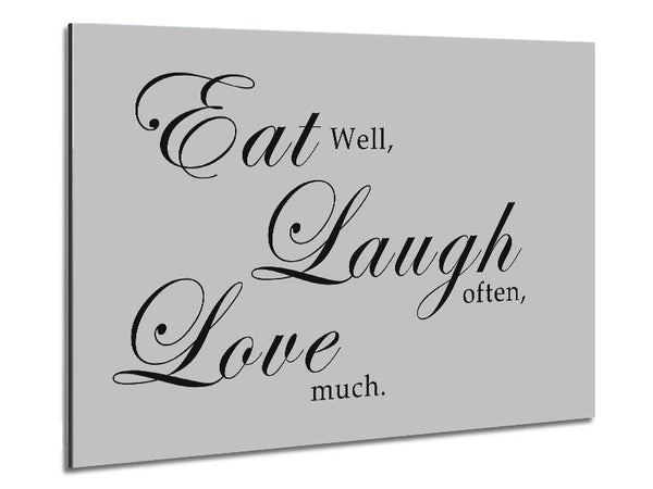 Kitchen Quote Eat Laugh Love Grey Metal Print