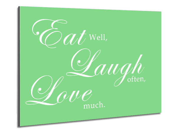 Kitchen Quote Eat Laugh Love Green Metal Print