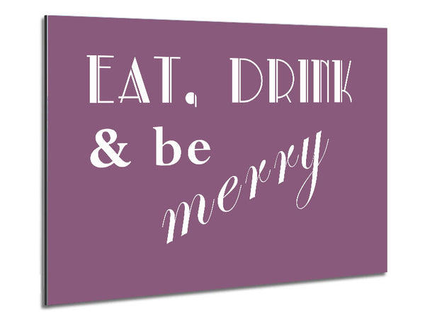 Kitchen Quote Eat Drink n Be Merry Dusty Pink Metal Print