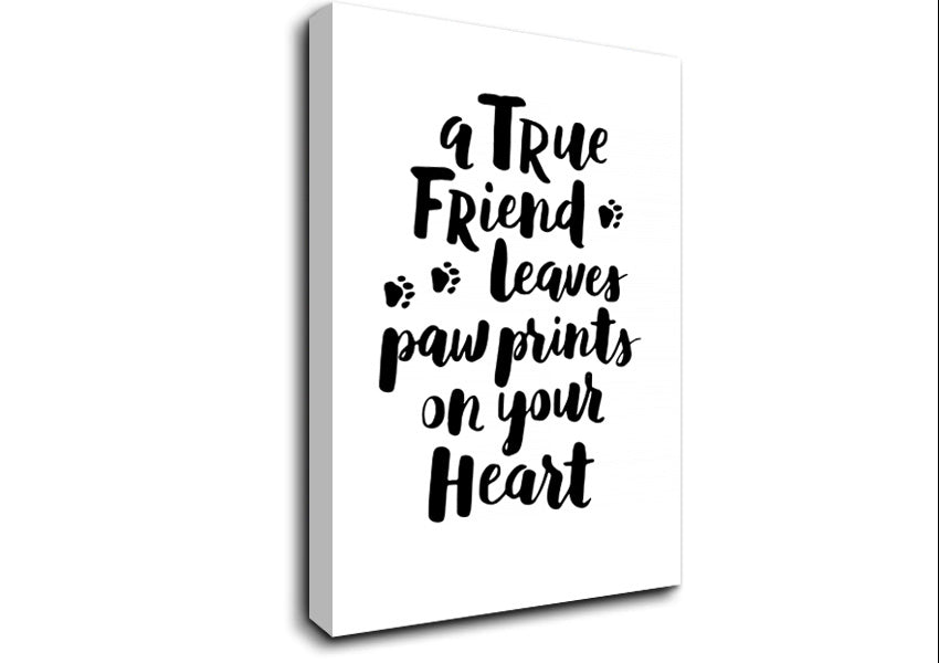  A Canvas Print of A True Friend Leaves Paw Prints Canvas Print