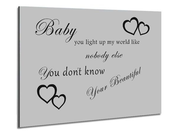 Music Quote Baby You Light Up My World 1D Grey Metal Print