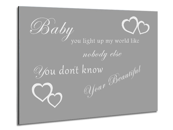 Music Quote Baby You Light Up My World 1D Grey White Metal Print