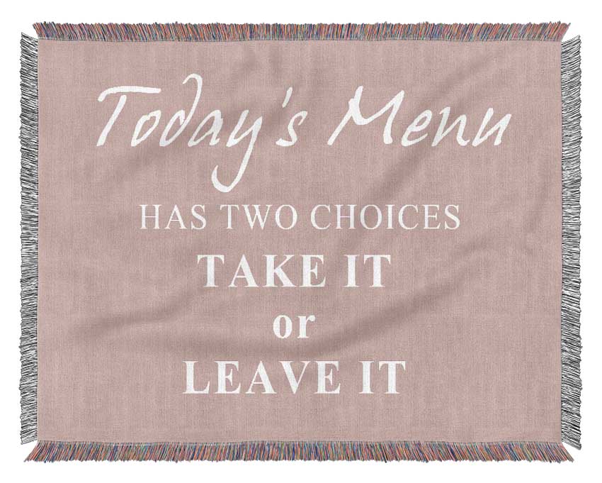 Kitchen Quote Todays Menu Has Two Choices Vivid Pink Woven Blanket