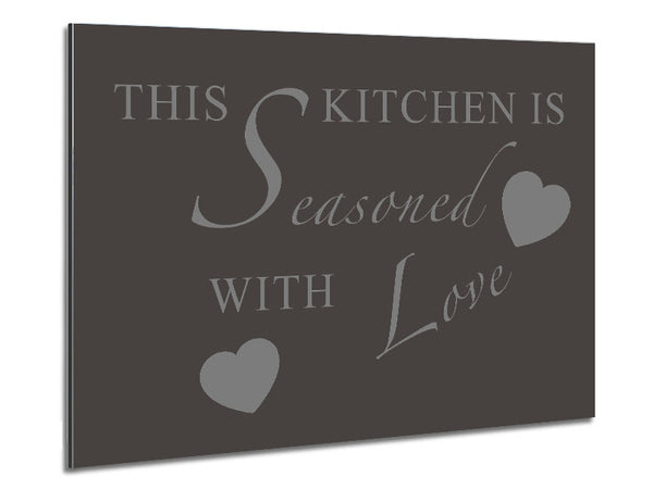 Kitchen Quote This Kitchen Is Seasoned With Love Chocolate Metal Print