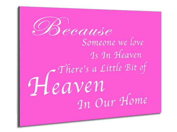 Family Quote Because Someone We Love 2 Vivid Pink Metal Print